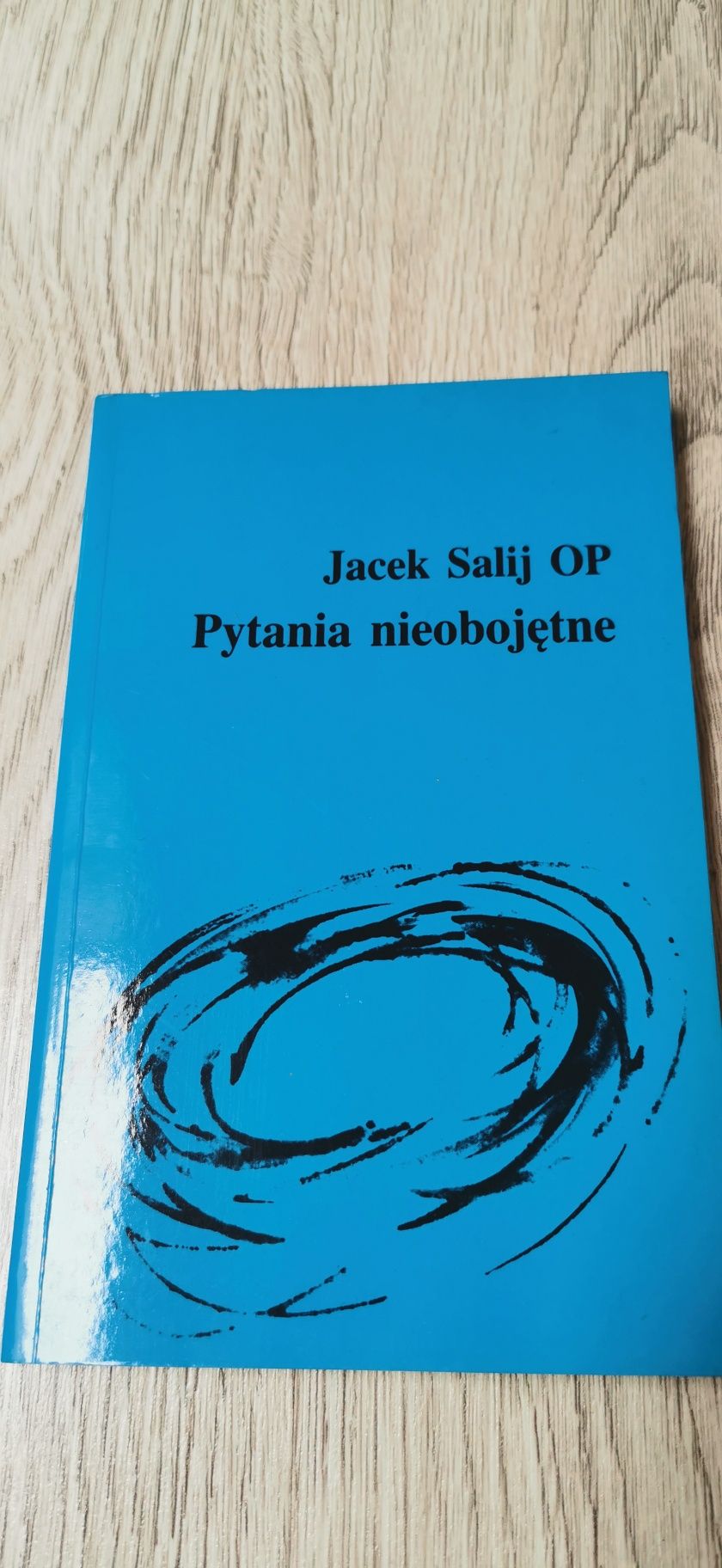 Pytania nieobojętne 
Jacek Salij