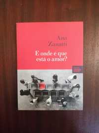 Livro "E Onde é que Está o Amor?" 
de Ana Zanatti