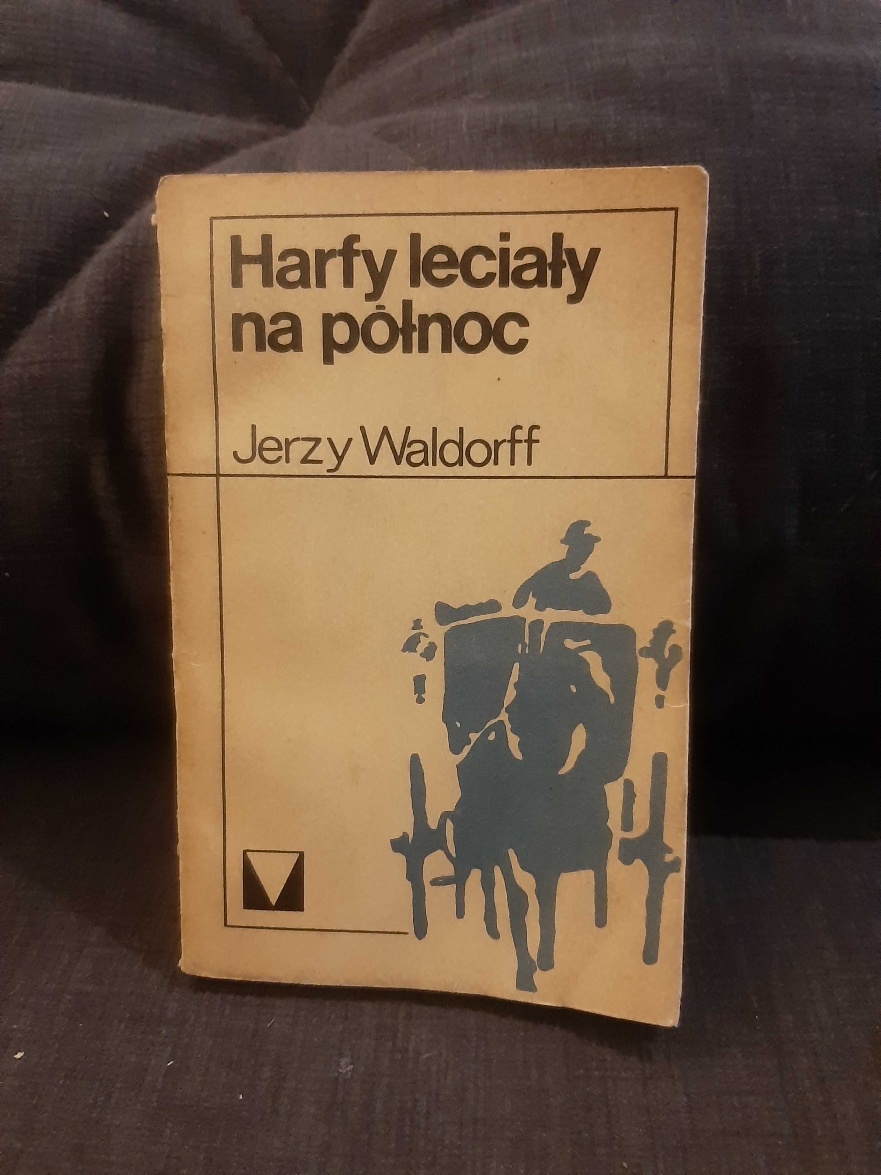 J. Waldorff " Harfy leciały na północ "
