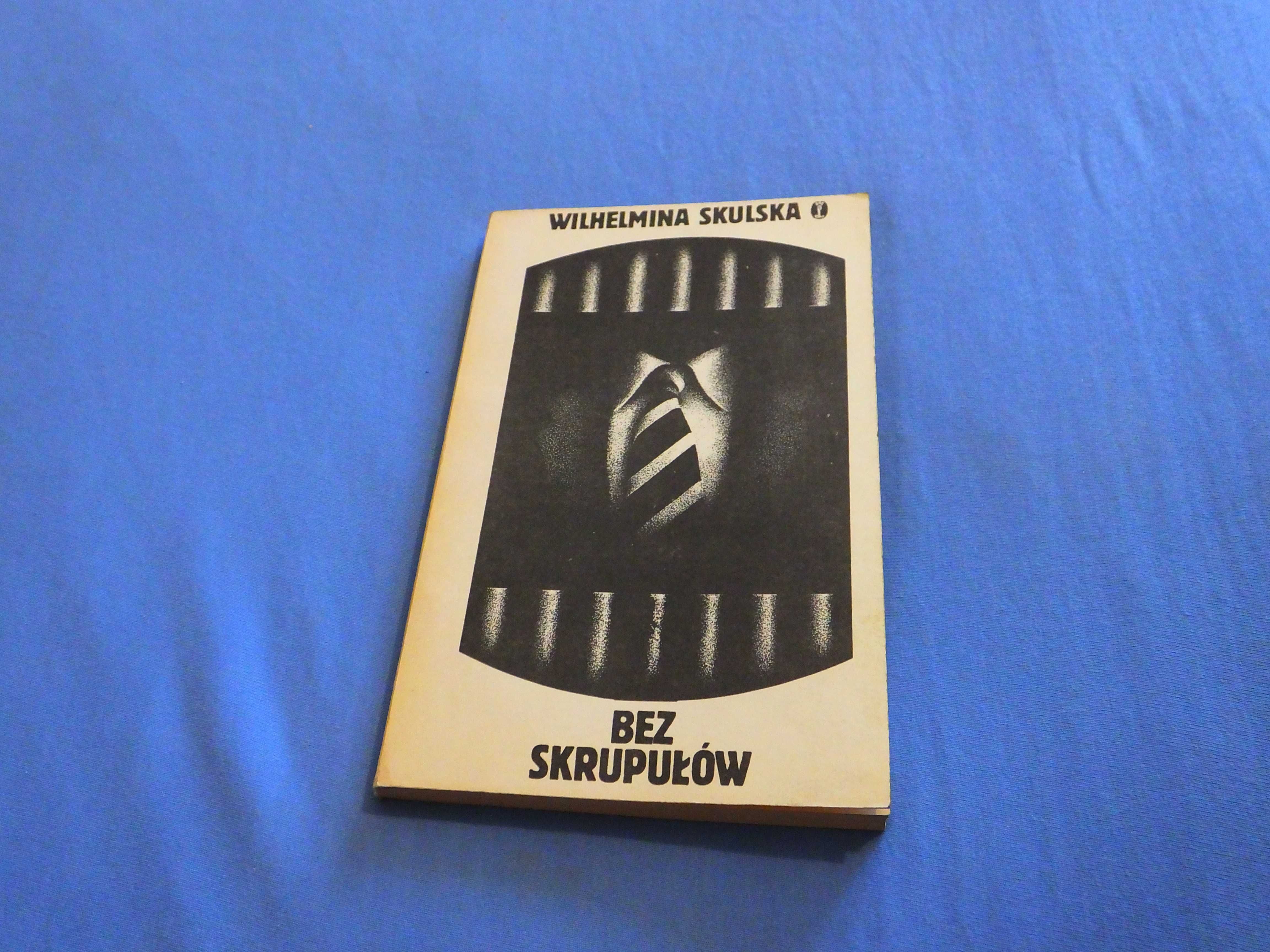 Książka "Bez skrupułów" - Wilhelmina Skulska