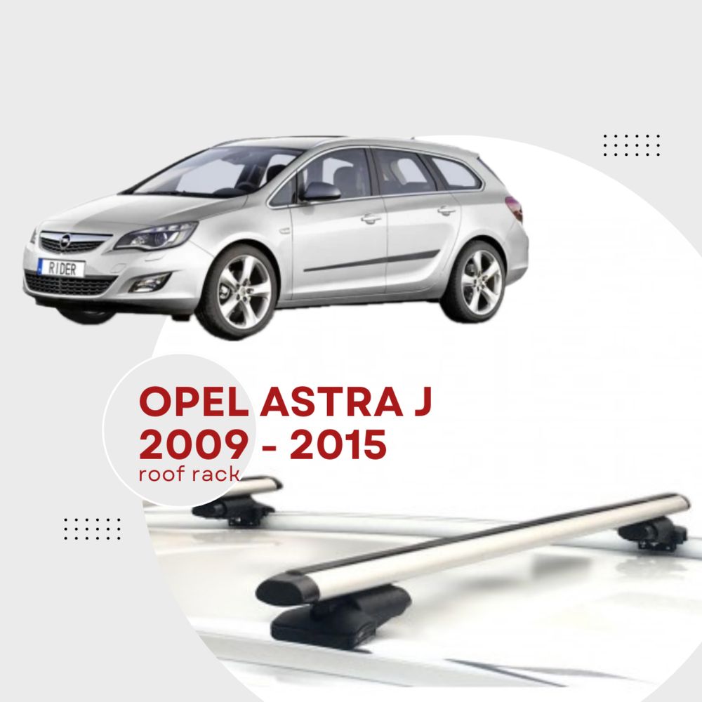 Bagażnik dachowy Opel Astra J 2009 - 2015