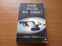 Que Puta de Vida - Luís Lopes (portes grátis)