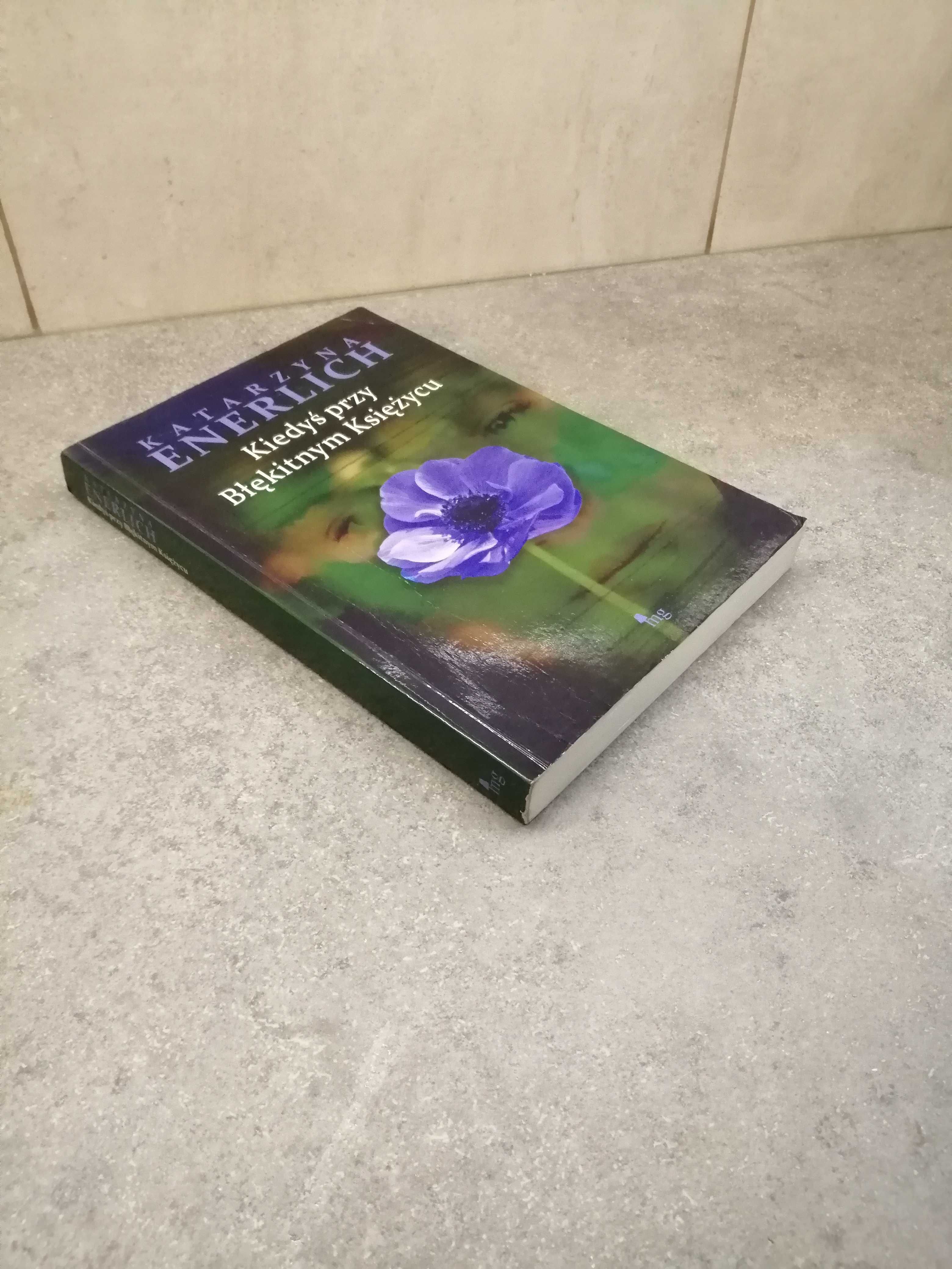 Kiedyś przy Błękitnym Księżycu Katarzyna Enerlich