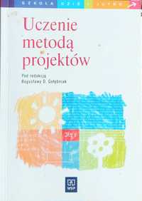 Uczenie się metodą projektów redakcja Bogusława D. Gołębniak