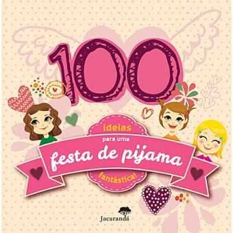100 Ideias Para Uma Festa de Pijama