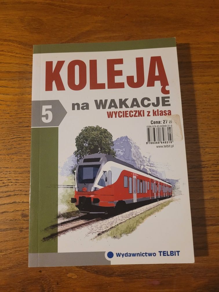 Książka "Koleją na wakacje wycieczki z klasy"