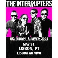 3 Bilhetes The Interrupters Lisboa ao Vivo (LAV) €75
