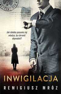 INWIGILACJA - Remigiusz Mróz