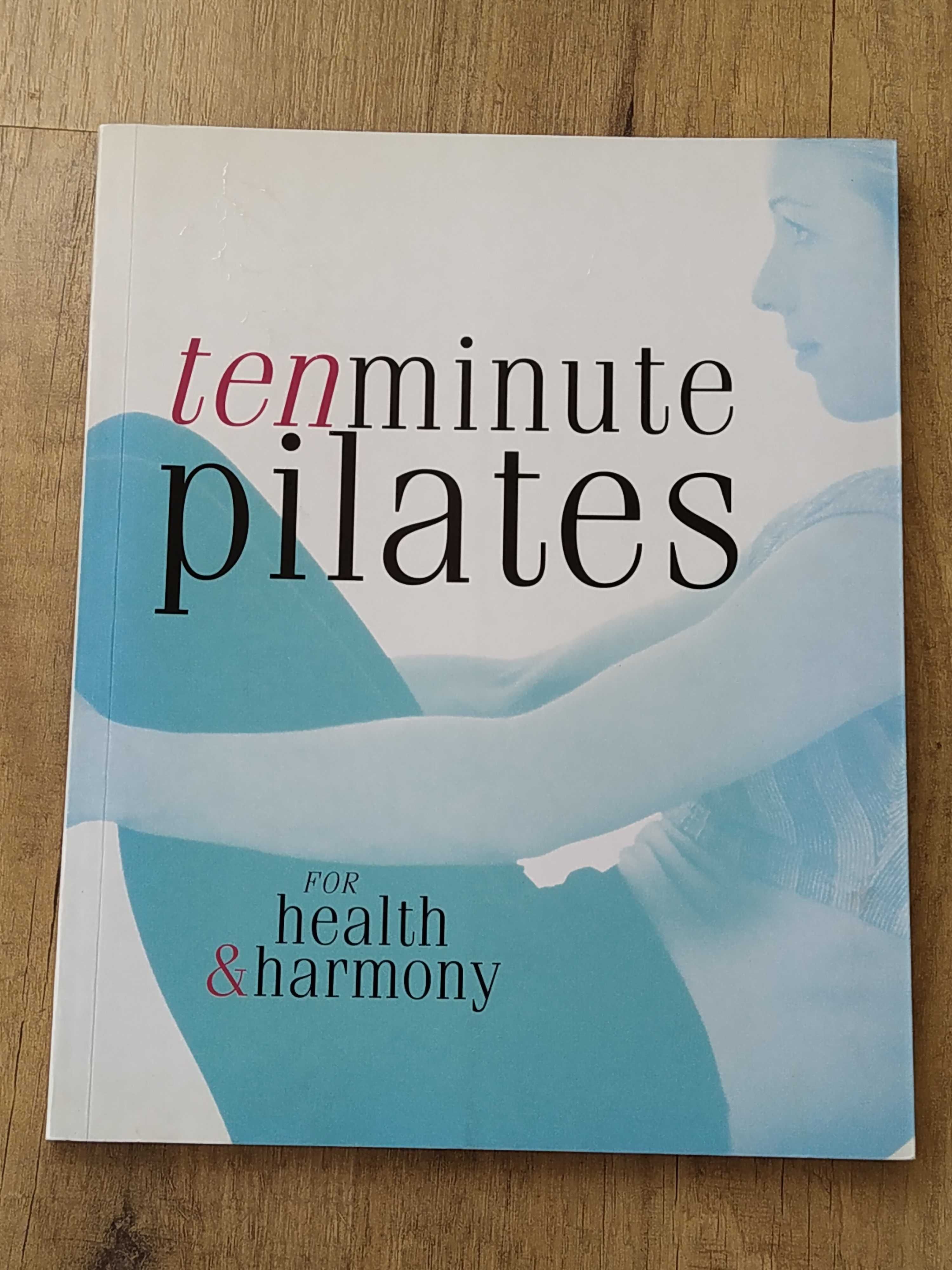 Ten Minute pilates for Health & harmony – Joyce Gavin & Walter McKone