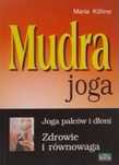 Maria Köhne Mudra joga Joga palców i dłoni