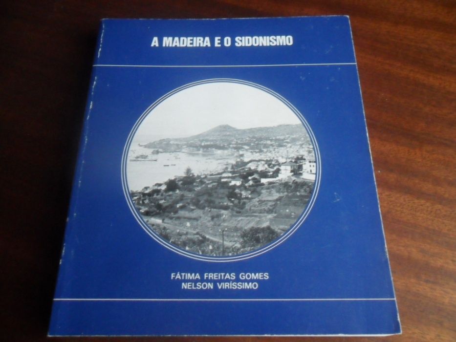 "A Madeira e o Sidonismo" de Fátima Freitas Gomes e Nelson Veríssimo