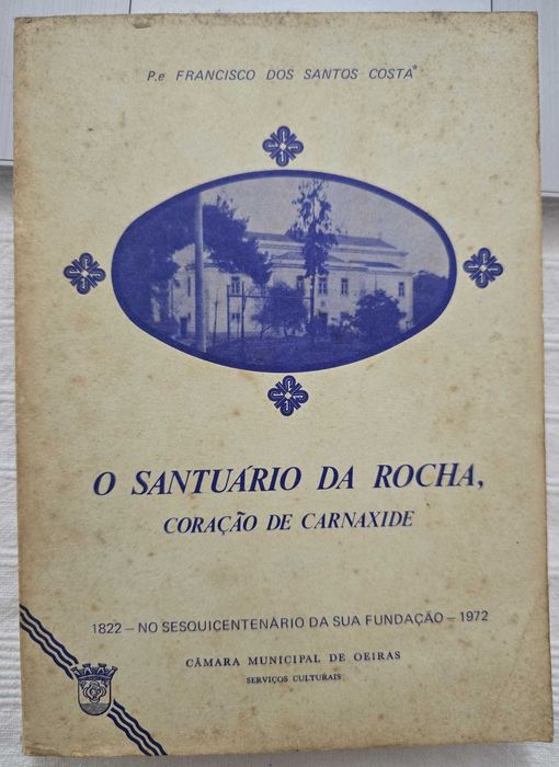 O Santuário da Rocha - Coração de Carnaxide - P.e Francisco S. Costa