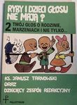 Ryby i dzieci głosu nie mają? Janusz Tarnowski