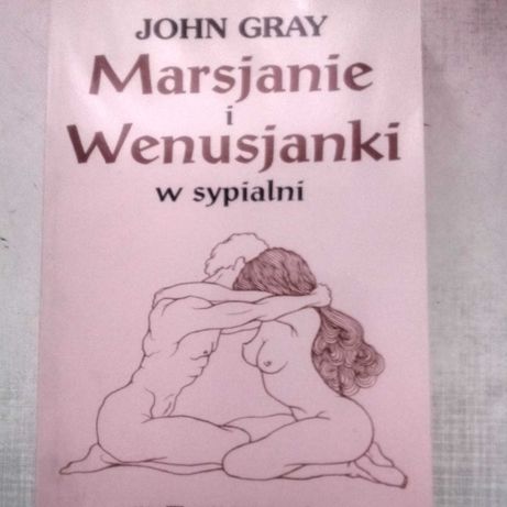 Sprzedam książkę -John Gray , Marsjanie i Wenusjanki w sypialni