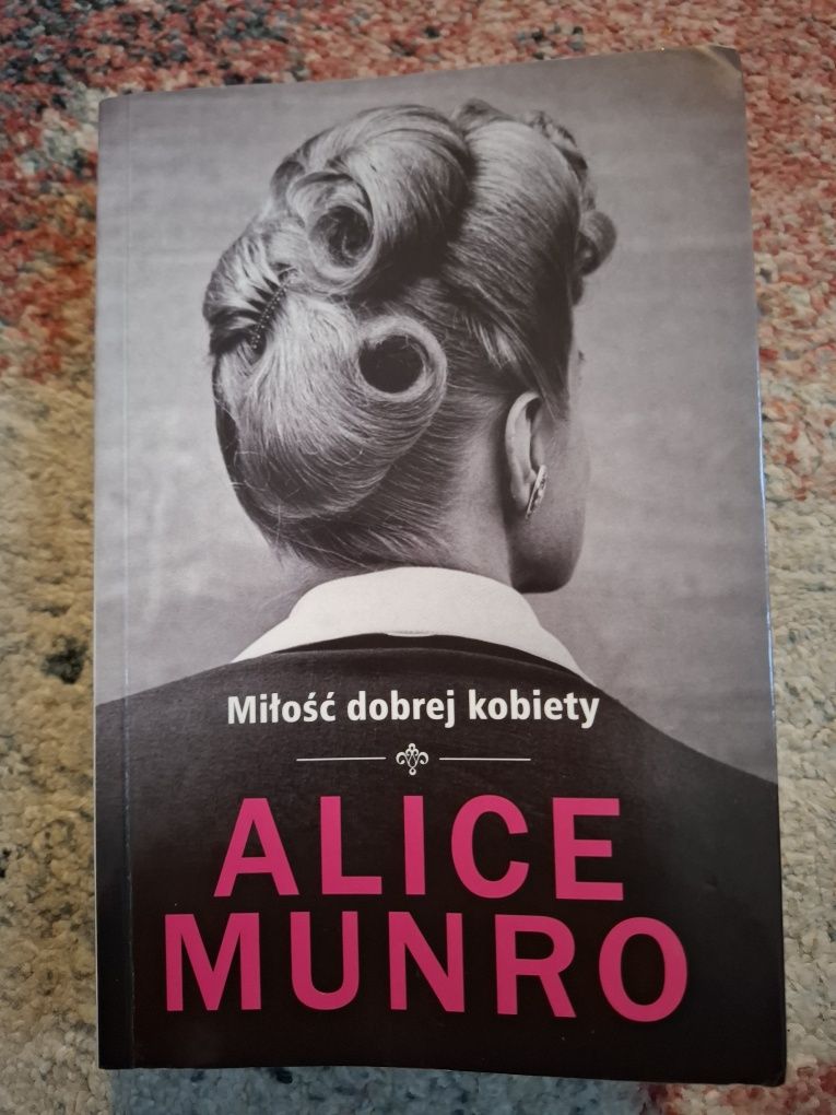 Alice Munro Miłość Dobrej Kobiety