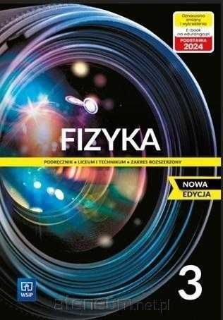 NOWA Fizyka 3 Podręcznik Zakres Rozszerzony PODSTAWA 2024 WSIP
