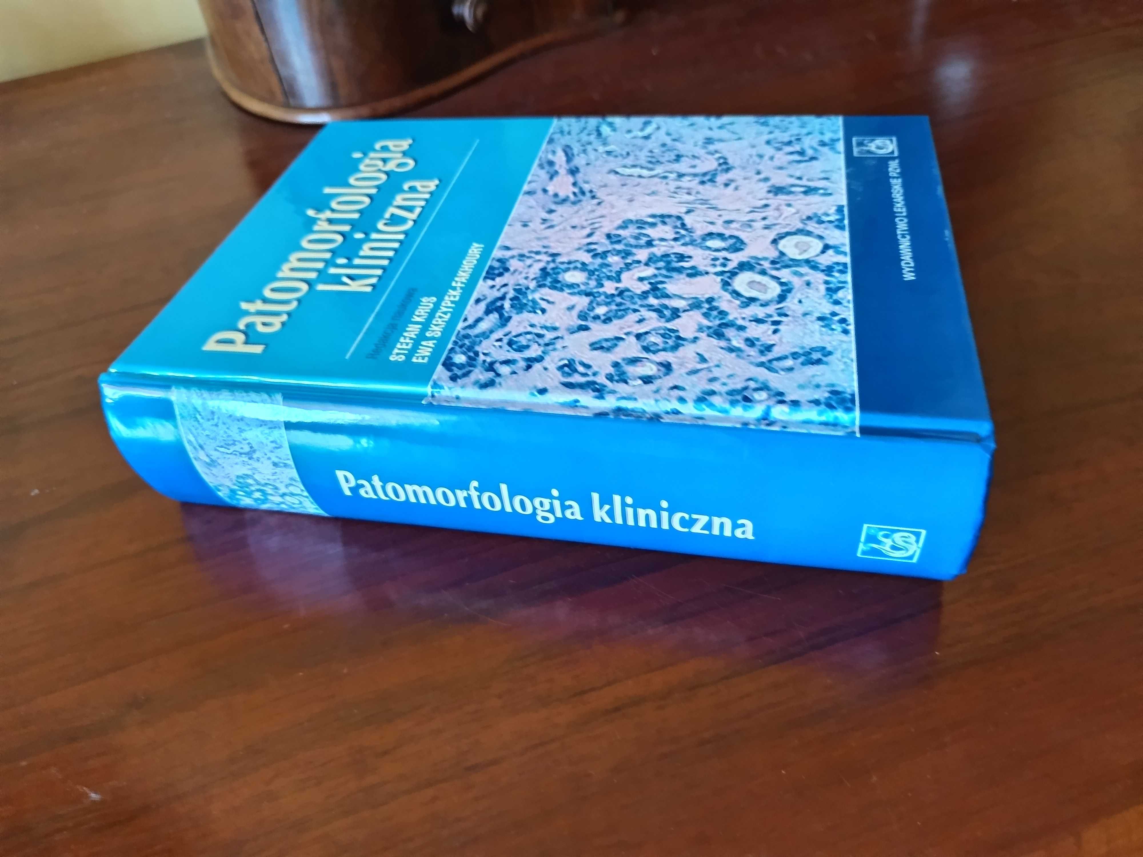 Patomorfologia kliniczna - Stefan Kruś, Ewa Skrzypek-Fakhoury