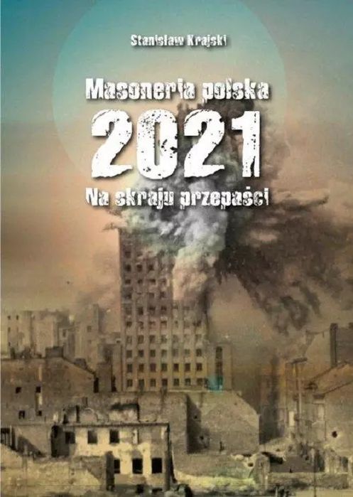 Masoneria Polska 2021. Na Skraju Przepaści  Stanisław Krajski