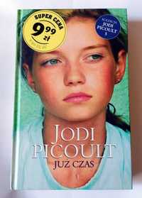 JUŻ CZAS - Jodi Picoult | książka o życiu, twarda oprawa