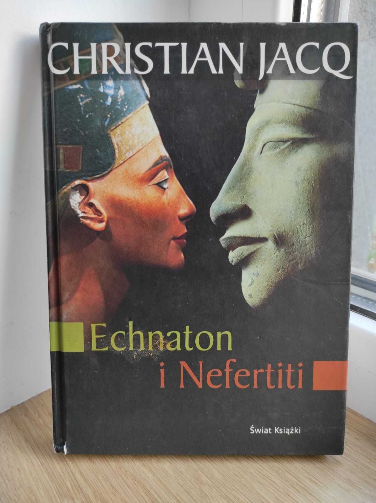 Echnaton i Nefertiti - Christian Jacq - Egipt