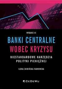 Banki centralne wobec kryzysu. niestandardowe. - Ilona Skibińska-Fabr