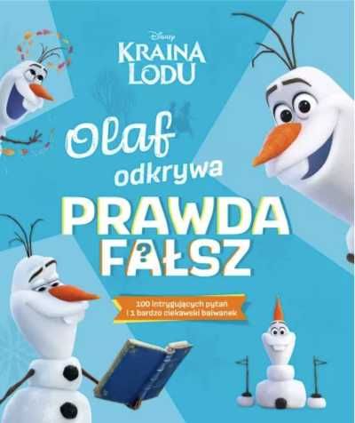 Olaf odkrywa: prawda - fałsz? Disney Kraina Lodu - praca zbiorowa