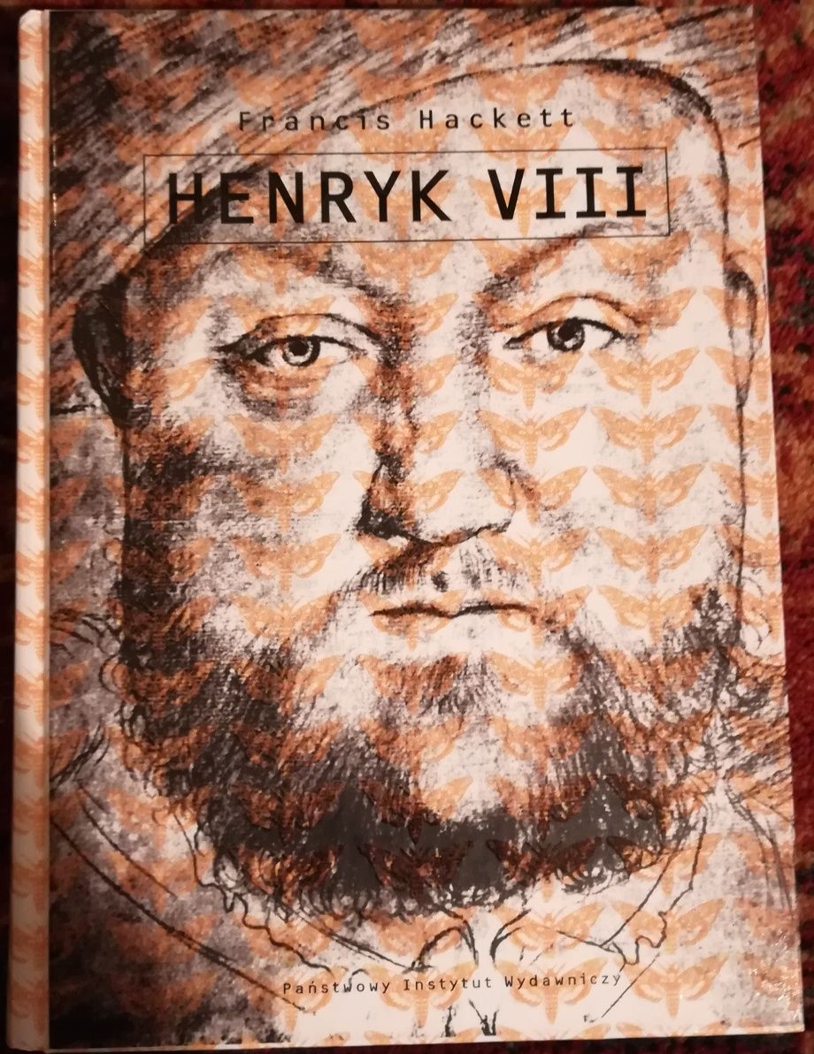 Francis Hackett - Henryk VIII