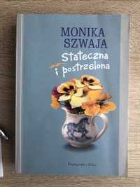 Stateczna i postrzelona, Monika Szwaja