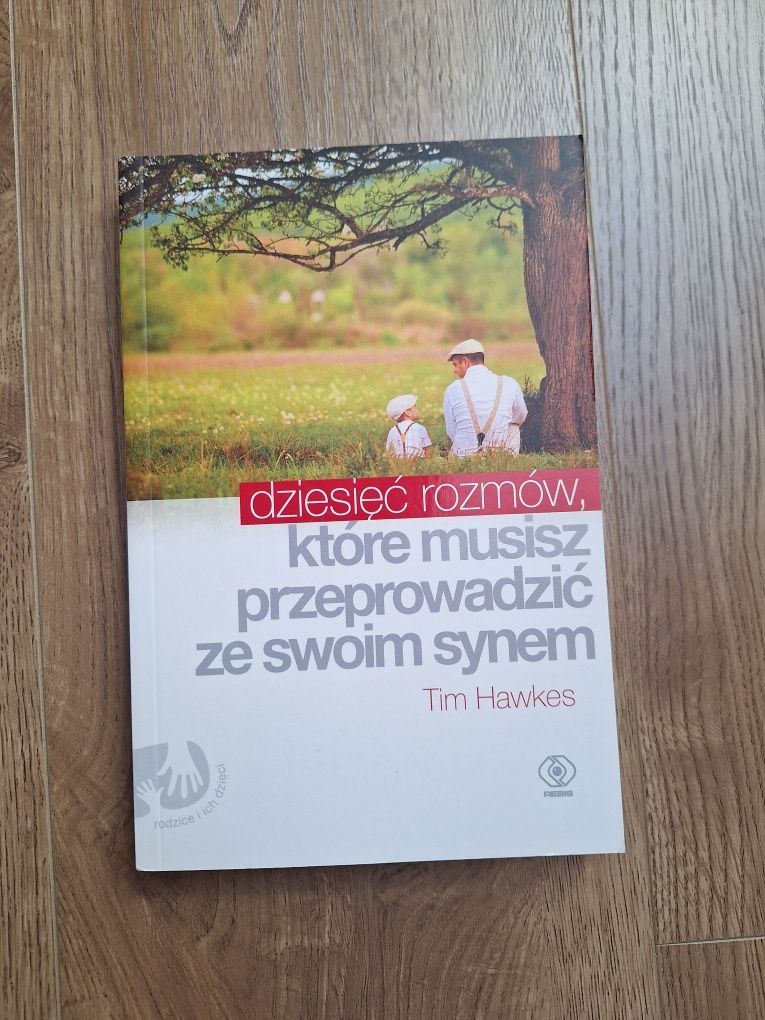 Książka Dziesięć rozmów, które musisz przeprowadzić ze swoim synem