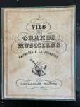 Vies des Grands Musiciens