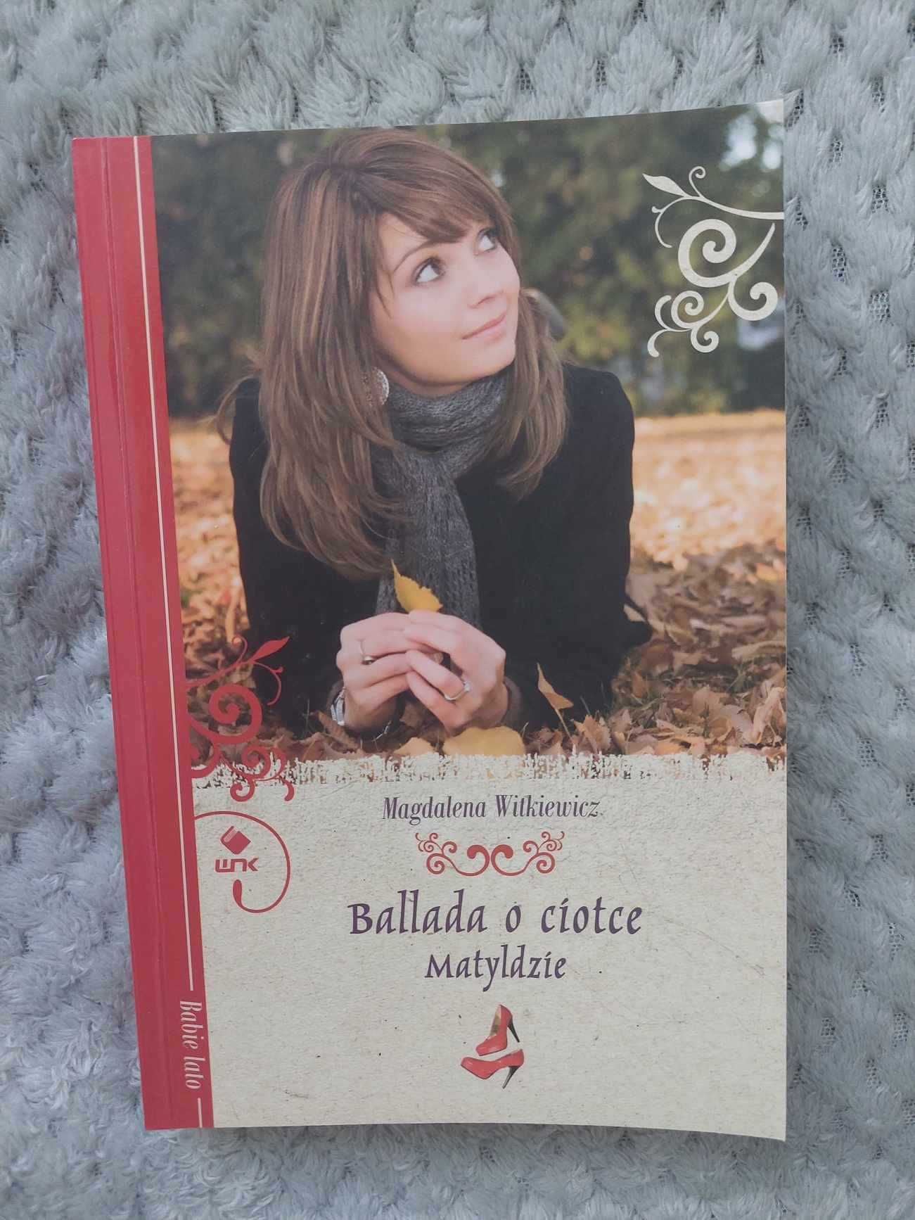 Ballada o ciotce Matyldzie Magdalena Witkiewicz