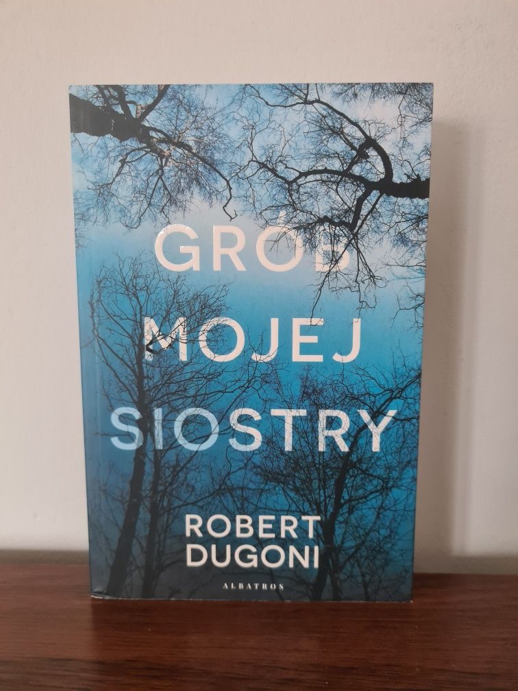 Grób mojej siostry - Robert Dugoni