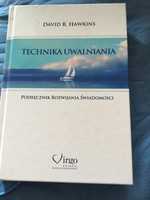 Technika uwalniania Podręcznik Rozwijania Świadomości Dawid R. Hawkins