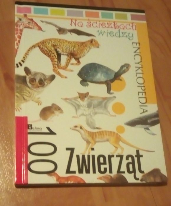 Na ścieżkach wiedzy Encyklopedia 100 zwierząt - dla dzieci