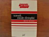 Bruno Henriet - Travail, mode d'emploi