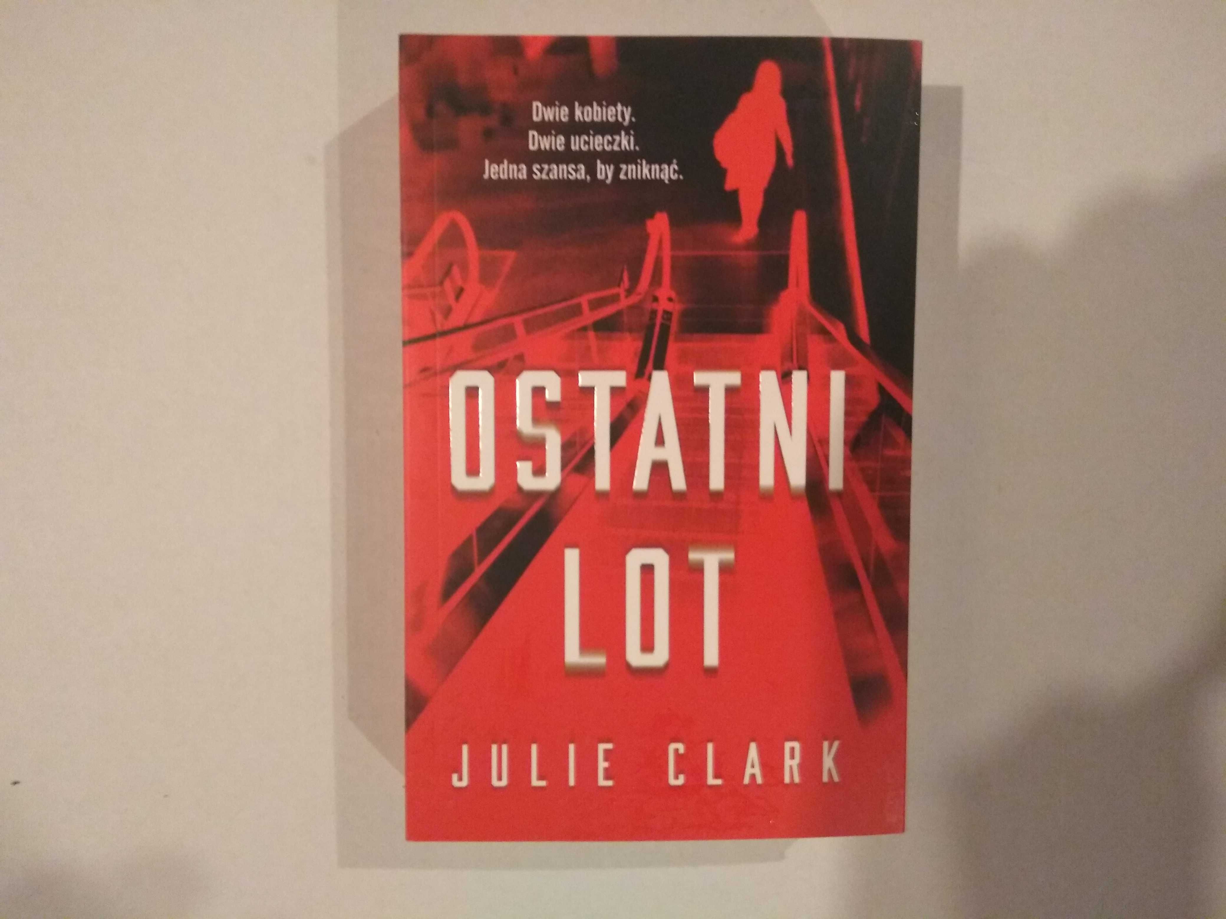 Dobra książka - Ostatni lot Julie Clark (NOWA)