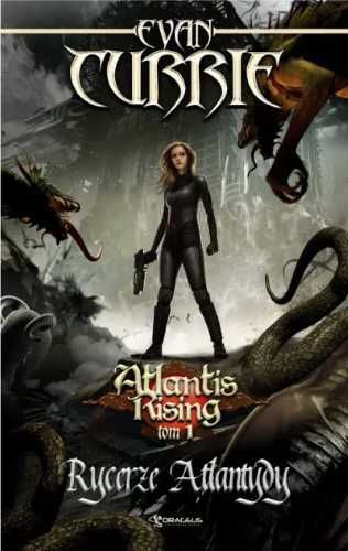 Atlantis Rising T.1 Rycerze Atlantydy - Evan Currie