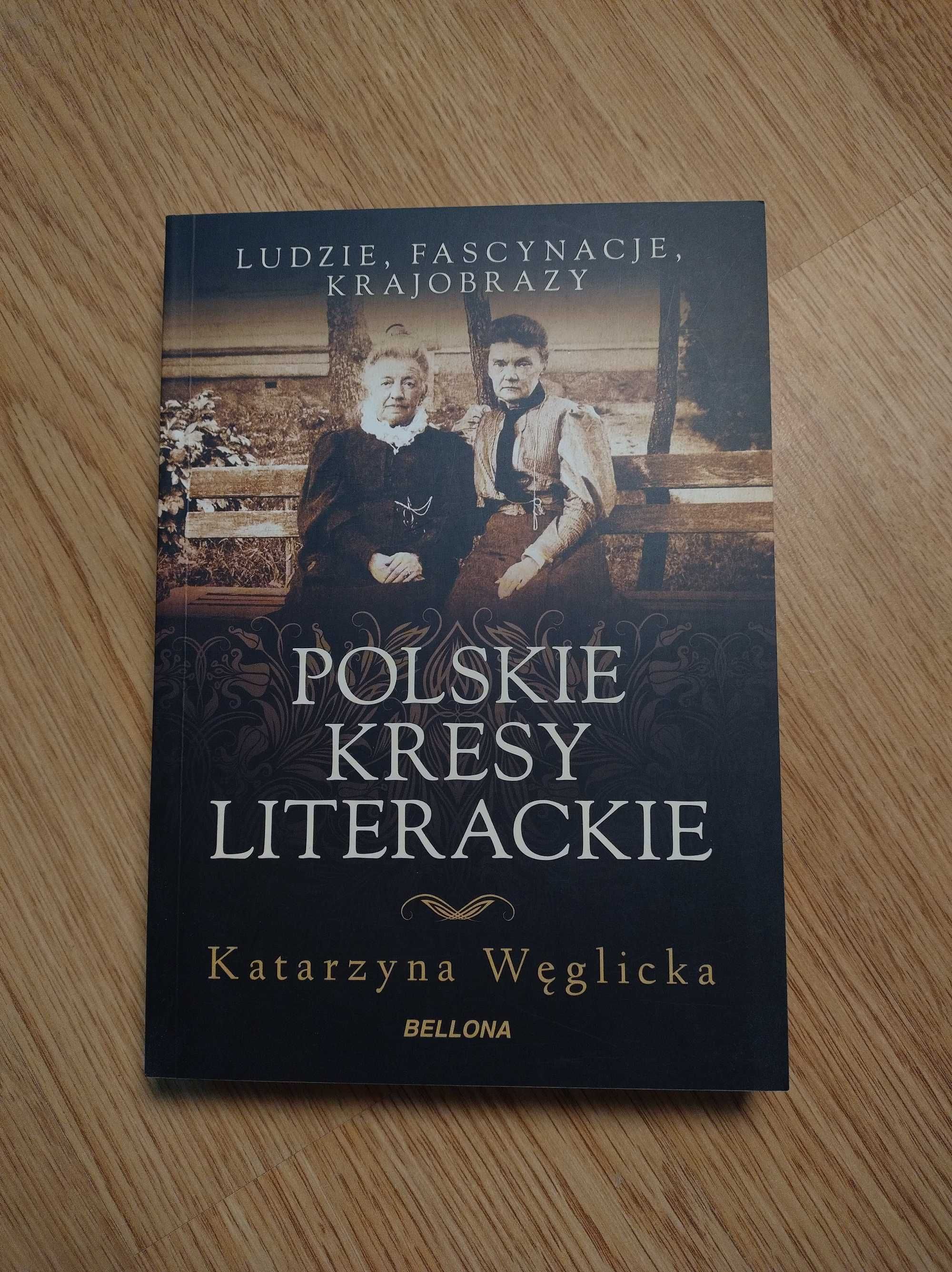 Polskie kresy literackie - Katarzyna Węglicka