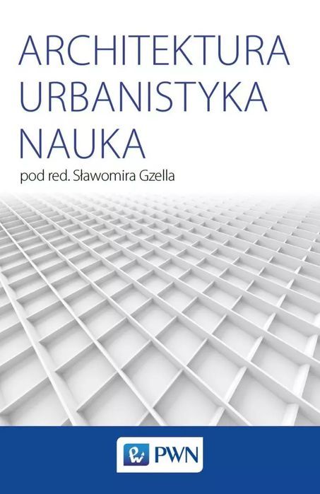 Architektura, urbanistyka, nauka. Wydawnictwo Naukowe PWN