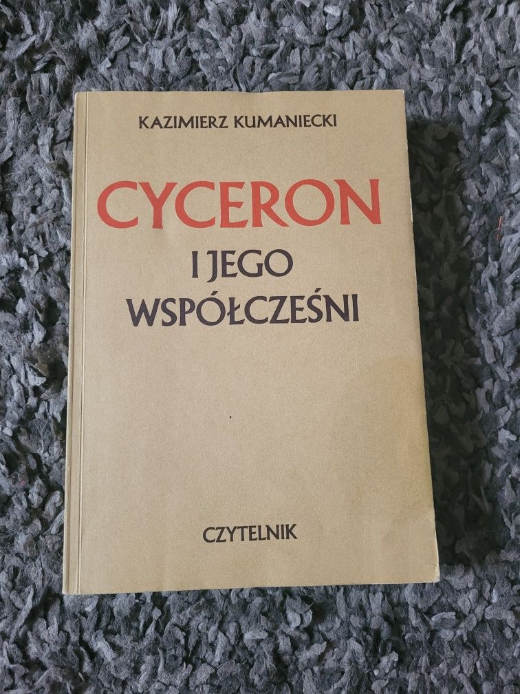 Kazimierz Kumaniecki Cyceron I jego współcześni