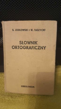Słownik Ortograficzny Jodłowski S. i Taszycki W. Ossolineum