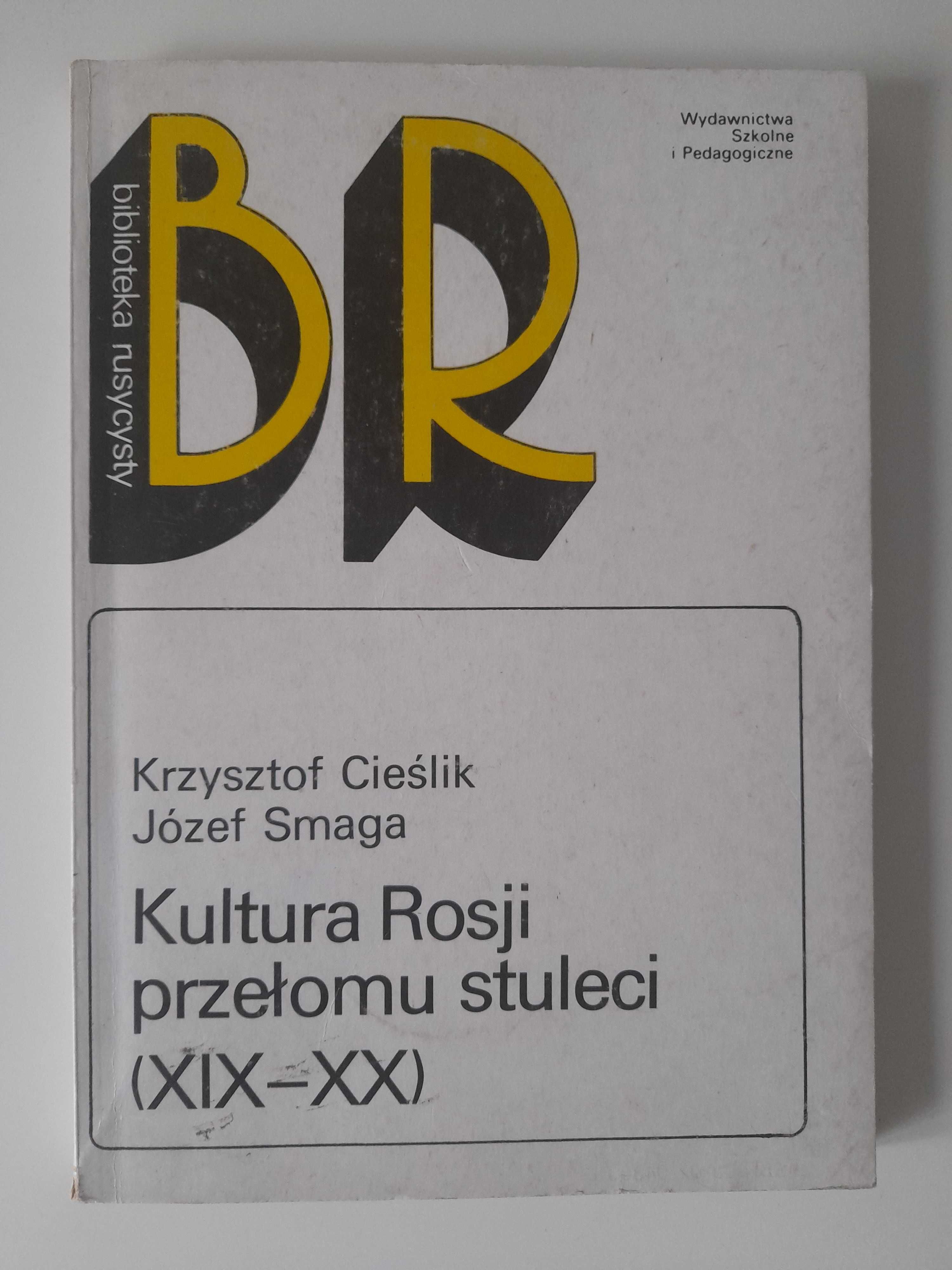Kultura Rosji przełomu stuleci XIX - XX Krzysztof Cieślik, Józef Smaga