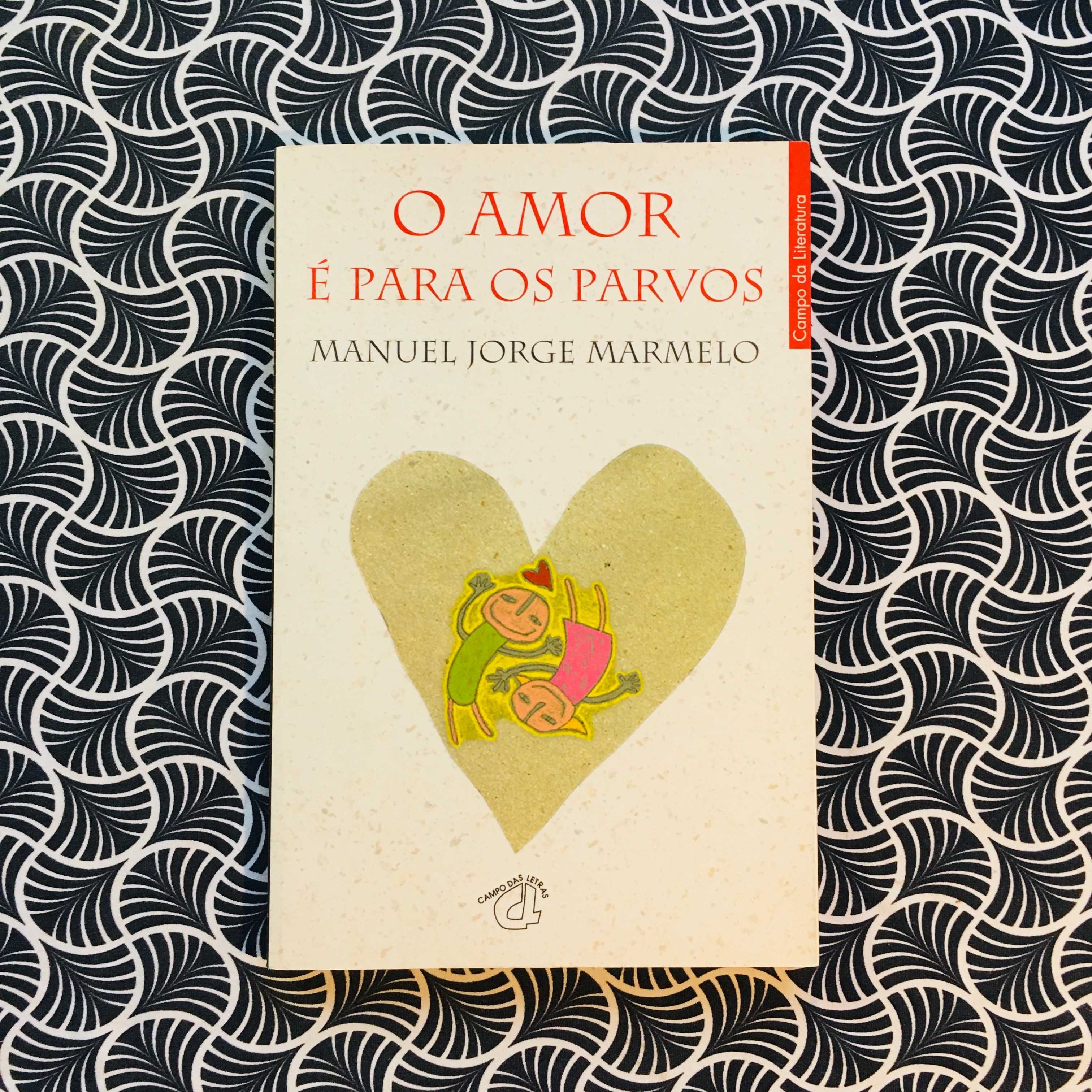 O Amor é para os Parvos - Manuel Jorge Marmelo