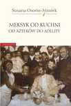 Meksyk od kuchni Susana Osorio-Mrożek
