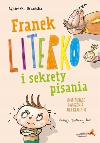 Franek Literko I Sekrety Pisania Kl. 4-6