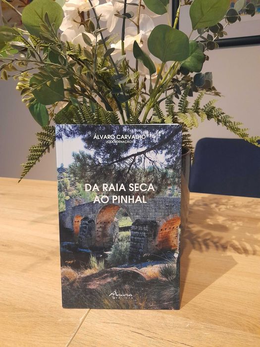 Da Raia Seca ao Pinhal (Livro Esgotado)
