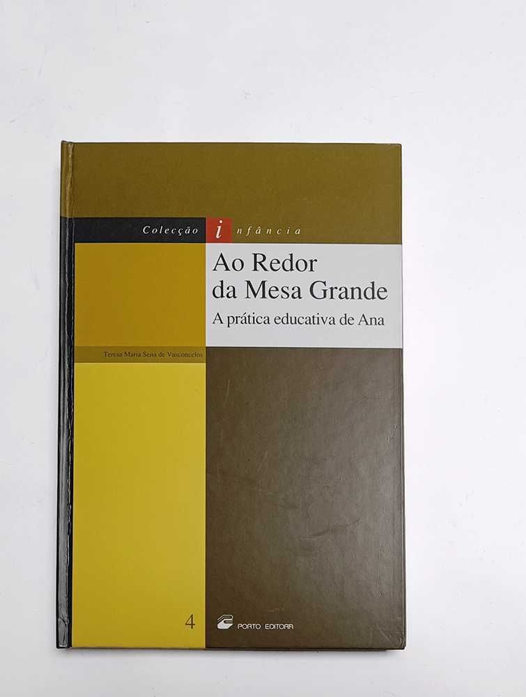 Ao Redor da Mesa Grande –A Prática Educativa de Ana–Teresa Vasconcelos