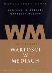 Współczesne media t.1 wartości w mediach - Iwona Hofman, Danuta Kępa-