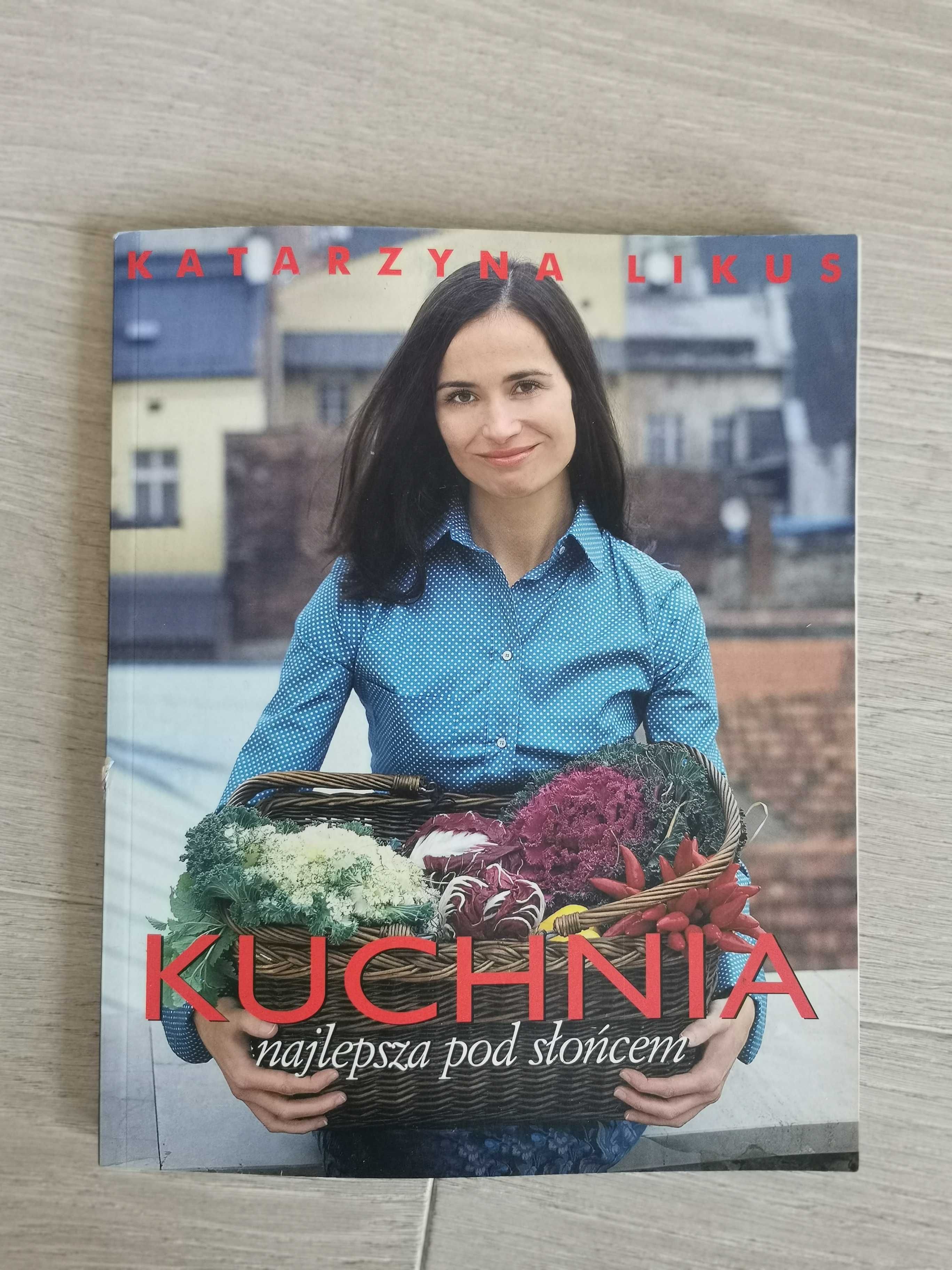 Kuchnia najlepsza pod słońcem Katarzyna Likus książka kucharska
