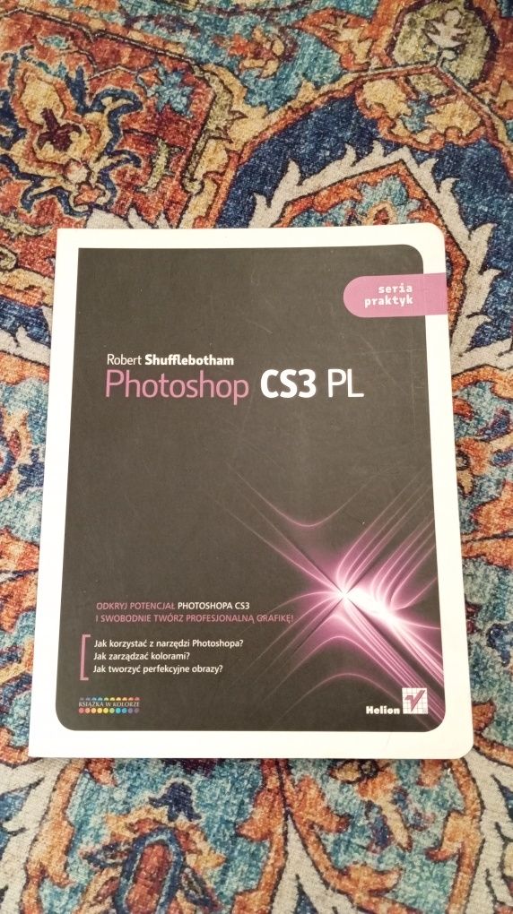 Książka "Photoshop CS3 PL" seria praktyk, Robert Shufflebotham